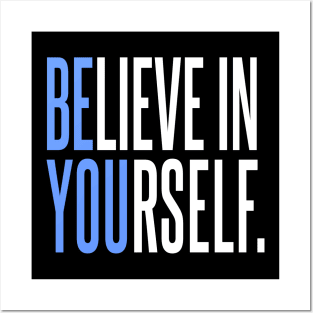Believe In Yourself - Be You Posters and Art